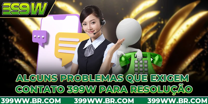 Alguns problemas que exigem Contato 399W para resolução