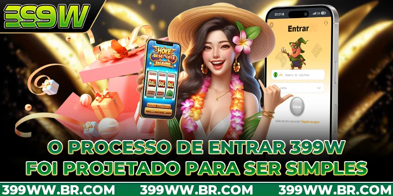 O processo de Entrar 399W foi projetado para ser simples