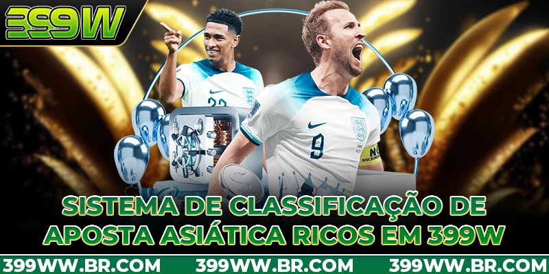 Sistema de classificação de aposta asiática ricos em 399W